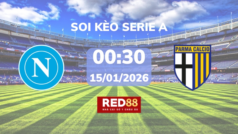 Soi kèo Napoli vs Parma – 00h30 – 15/01 – Serie A